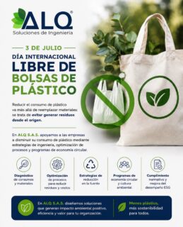 🌍 Hoy, 3 de julio, conmemoramos el Día Internacional Libre de Bolsas de Plástico.

Reducir el consumo de plástico comienza con decisiones inteligentes y procesos más eficientes. En ALQ S.A.S. ayudamos a las organizaciones a prevenir residuos desde el origen, optimizando sus procesos e impulsando estrategias de economía circular.

♻️ Menos plástico, más sostenibilidad para todos.

#DíaLibreDeBolsasDePlástico #Sostenibilidad #EconomíaCircular #GestiónAmbiental #IngenieríaAmbiental